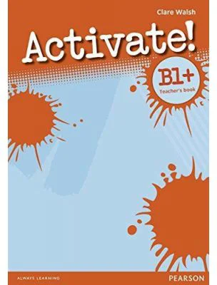 Activate! B1 Plus Teacher's Book - Clare Walsh