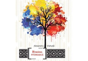 Romania pitoreasca - Alexandru Vlahuta