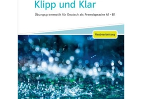 Klipp und Klar - Neubearbeitung. Übungsgrammatik für Deutsch als Fremdsprache A1 - B1 - Christian Fandrych, Ulrike Tallowitz