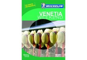 Ghidul Verde Venetia Weekend - Ghid de calatorie Michelin