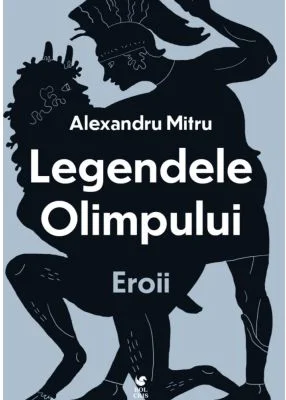 Legendele olimpului. Eroii