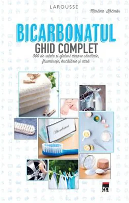 Bicarbonatul. Ghid complet - Larousse