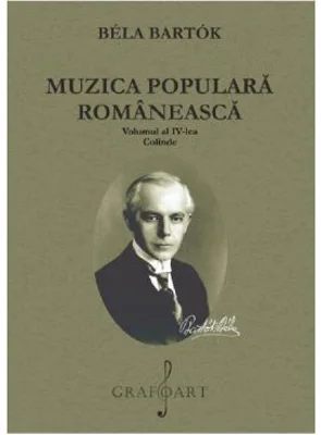 Muzica populara romaneasca Volumul 4. Colinde - Bela Bartok