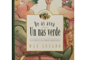 De-as avea un nas verde - Max Lucado