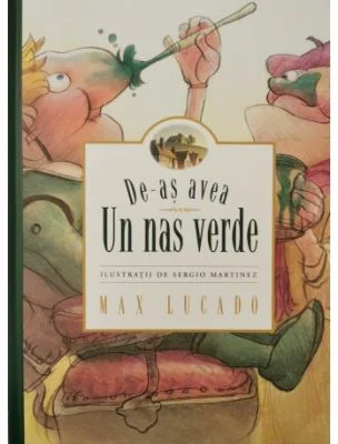 De-as avea un nas verde - Max Lucado