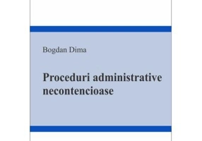 Proceduri administrative necontencioase - Bogdan Dima