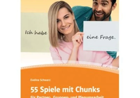 55 Spiele mit Chunks. für Partner-, Gruppen- und Plenumsarbeit - Eveline Schwarz