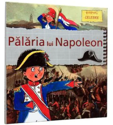 Palaria lui Napoleon - Biografii Celebre - Gerry Bailey