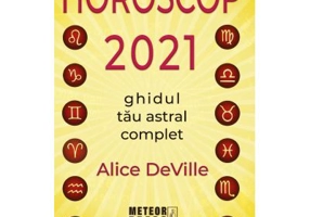 Horoscop 2021. Ghidul tau astral complet - Alice DeVille