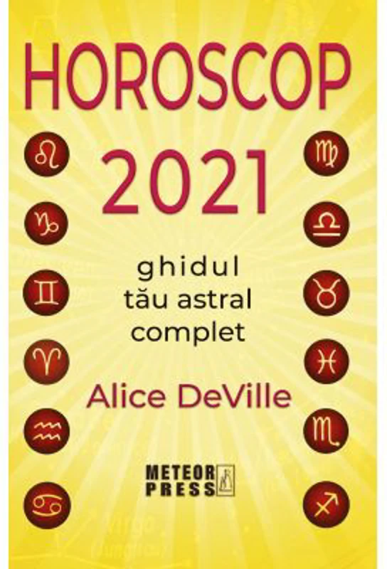 Horoscop 2021. Ghidul tau astral complet - Alice DeVille