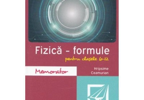 Memorator de fizica. Formule. Clasele 6-12 - Hripsime Ceamurian