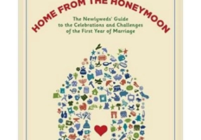Home from the Honeymoon. The Newlyweds' Guide to the Celebrations and Challenges of the First Year of Marriage - Sharon Naylor