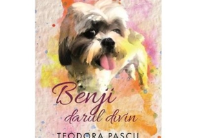 Benji, darul divin - Teodora Pascu