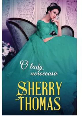 O lady norocoasa - Sherry Thomas