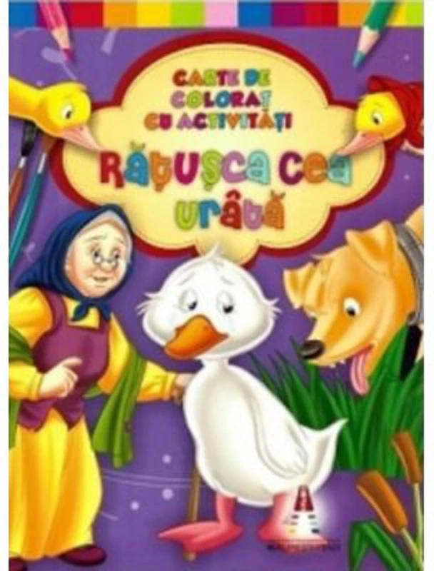 Ratusca cea urata. Carte de colorat cu activitati