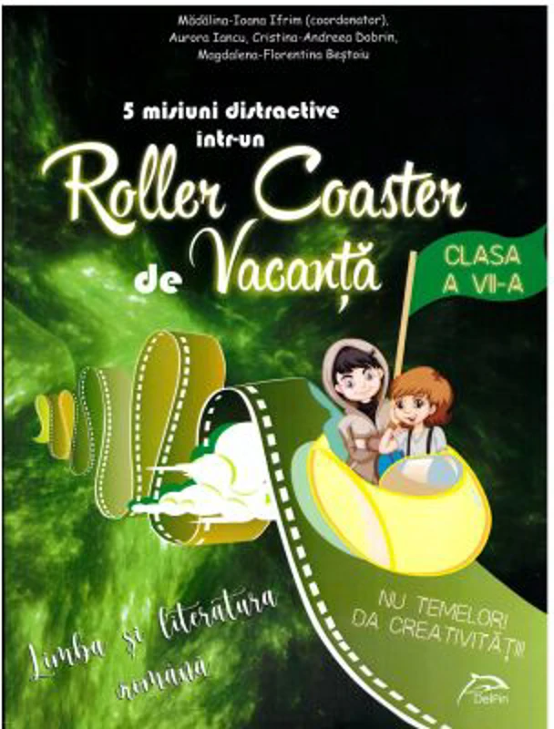 5 misiuni distractive intr-un Roller Coaster de Vacanta Limba si literatura romana Clasa a 7-a caiet de vacanta - Madalina-Ioana Ifrim