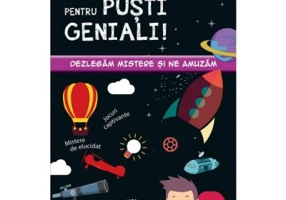 Provocari pentru pusti geniali - 9 ani