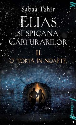 Elias si spioana Carturarilor 2. O torta in noapte. Editie Paperback - Sabaa Tahir