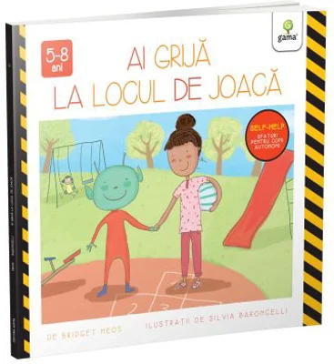Ai grija la locul de joaca - Bridget Heos