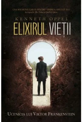 Elixirul vietii. Ucenicia lui Viktor Frankenstein, cartea 1 - Kenneth Oppel