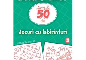 START JOC! 50 de jocuri cu labirinturi. Volumul 2