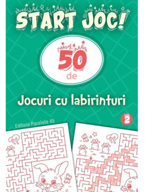 START JOC! 50 de jocuri cu labirinturi. Volumul 2