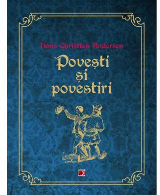 Povesti si povestiri - Hans Christian Andersen