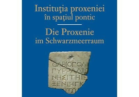 Institutia PROXENIEI in spatiu PONTIC/ DIE PROXENIE IM SCHWARZMEERRAUM - Victor Cojocaru