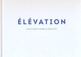 Elevation - Pascal Gravot Haeberli, Franz Galo