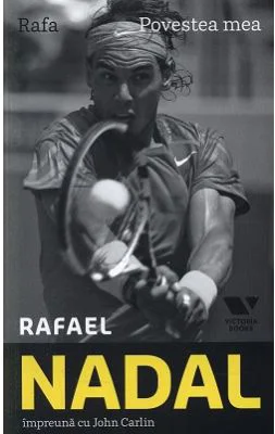 Victoria Books: Rafael Nadal. Povestea mea - John Carlin