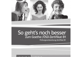 So geht's noch besser zum Goethe-/ÖSD-Zertifikat B1. Lehrerhandbuch zum Testbuch - Uta Loumiotis