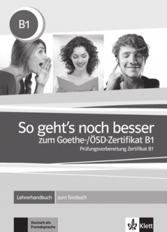 So geht's noch besser zum Goethe-/ÖSD-Zertifikat B1. Lehrerhandbuch zum Testbuch - Uta Loumiotis