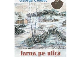 Iarna pe ulita. Poezii - George Cosbuc
