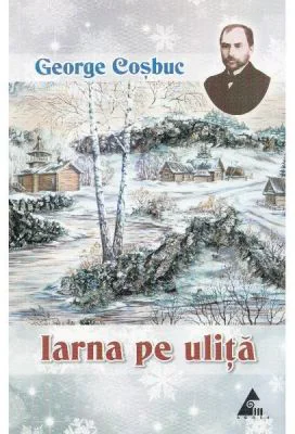 Iarna pe ulita. Poezii - George Cosbuc