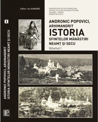Istoria Sfintelor Manastiri Neamt si Secu. Volumele 1-4