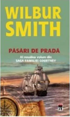 Pasari de prada. Saga Familiei Courtney volumul 9 - Wilbur Smith
