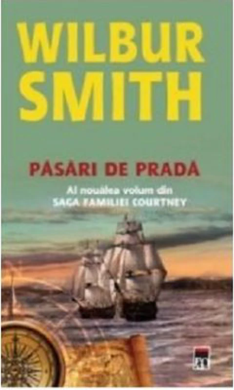 Pasari de prada. Saga Familiei Courtney volumul 9 - Wilbur Smith