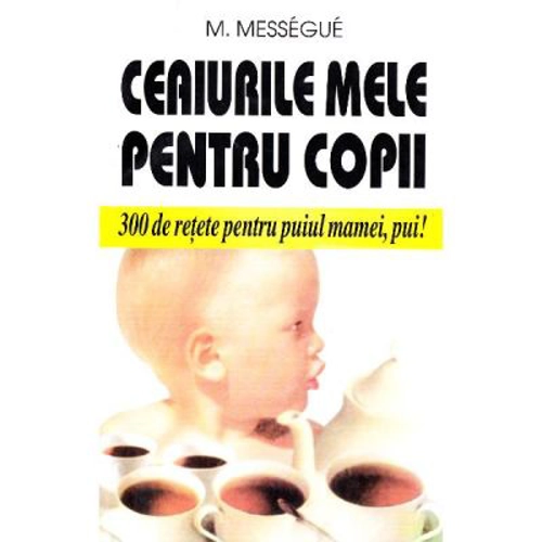 Ceaiurile mele pentru copii