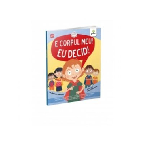 E corpul meu, eu decid! Colectia Emotii si dezvoltare personala