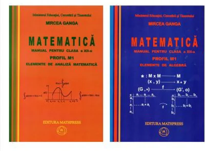 Manual pentru matematica, clasa 12-a, Profil M1, Volum 1+2 - Mircea Ganga