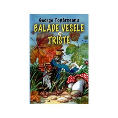 Balade vesele si triste - George Topirceanu