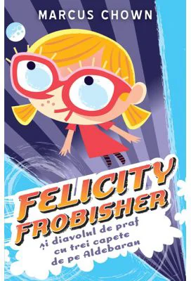 Felicity Frobisher - Marcus Chown
