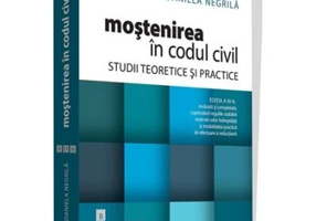 Mostenirea in Codul civil. Studii teoretice si practice. Editia a III-a - Daniela Negrila