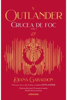 Crucea de foc volumul 1 (Seria Outlander, partea a 5-a, editia 2021) - Diana Gabaldon