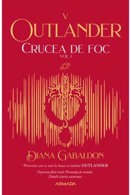 Crucea de foc volumul 1 (Seria Outlander, partea a 5-a, editia 2021) - Diana Gabaldon