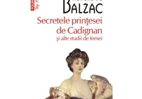 Secretele printesei de Cadignan si alte studii de femei - Honore de Balzac