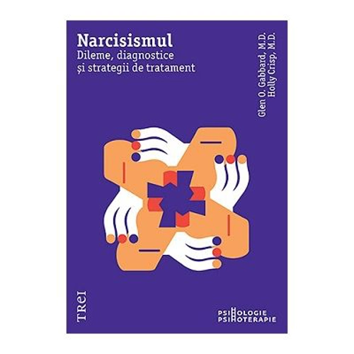 Narcisismul. Dileme, diagnostice si strategii de tratament