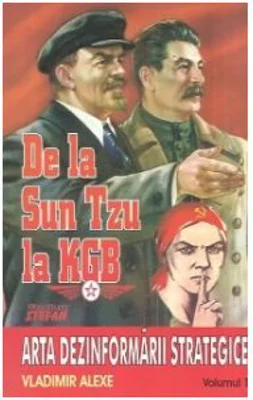 De la Sun tzu la KGB. Arta dezinformarii strategice - Volumul 1 - Vladimir Alexe