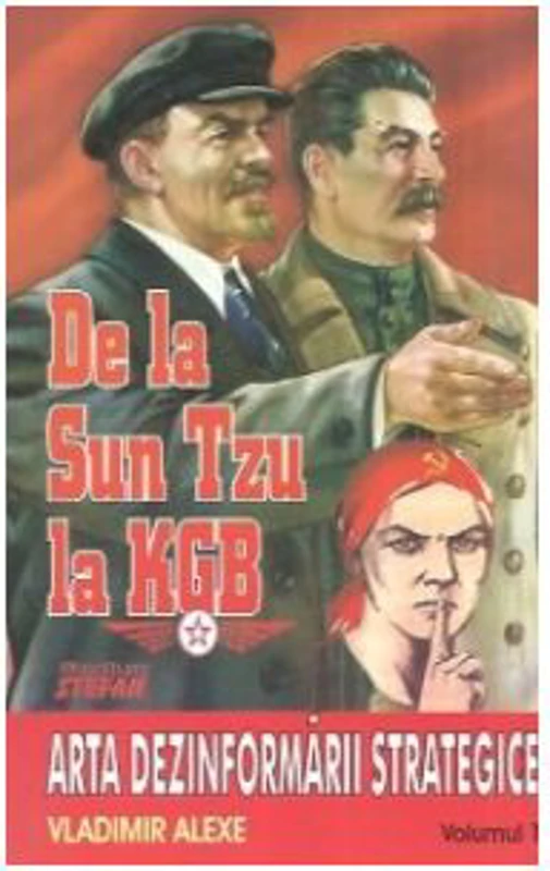 De la Sun tzu la KGB. Arta dezinformarii strategice - Volumul 1 - Vladimir Alexe