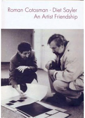 Roman Cotosman - Diet Sayler. An Artist Friendship